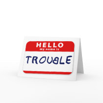 Hello My Name Is Trouble cards