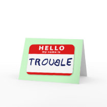 Hello My Name Is Trouble cards