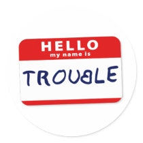 Hello My Name Is Trouble stickers