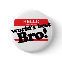 Hello My Name Is World's Best Brother buttons by visualnewbie Hello My Name Is World's Best Brother buttons
