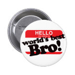 Hello My Name Is World's Best Brother Pinback Button
