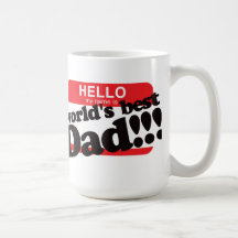 Hello My Name Is World's Best Dad Coffee Mugs