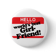 Hello My Name Is World's Best Girlfriend button