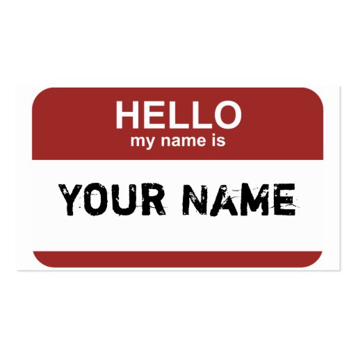 Hello my name is, Your Name Business Card (front side)