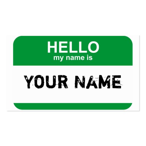 Hello my name is, Your Name Business Card Template (front side)