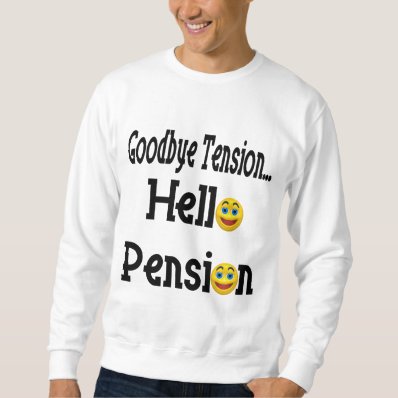 Hello Retirement Pension Sweatshirt