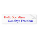 Hello Socialism, Goodbye Freedom ! - Customized bumper stickers