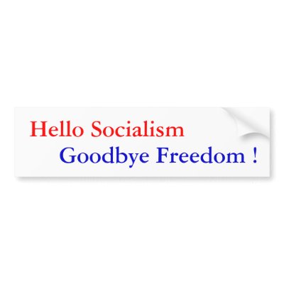 Hello Socialism, Goodbye Freedom ! - Customized Bumper Sticker by ketchboy