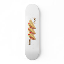 Hello Taco! Skateboard.