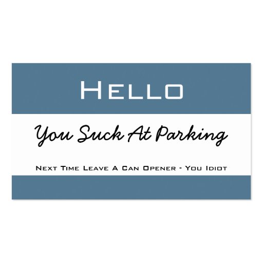 Hello You Suck At Parking Business Card Templates