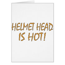 Helmet Head Is Hot Greeting Card