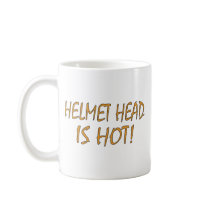 Helmet Head Is Hot Coffee Mug