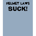Helmet laws, SUCK! t-shirts by bethany_austin Helmet laws, SUCK! t-shirts