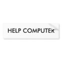 HELP COMPUTER bumper stickers by calmb4tehpwn HELP COMPUTER bumper stickers