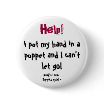 Help!, I put my hand in a puppet and I can't le... buttons by Intozlight Help!, I put my hand in a puppet and I can't le... buttons