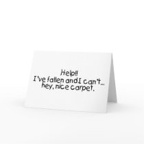 Help Ive Fallen And I Cant Get Up Hey Nice Carpet cards by TeeZazzle Help Ive Fallen And I Cant Get Up Hey Nice Carpet cards