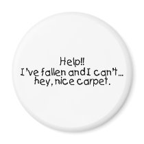 Help Ive Fallen And I Cant Get Up Hey Nice Carpet Magnet