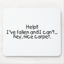 Help Ive Fallen And I Cant...Hey Nice Carpet Mouse Mats