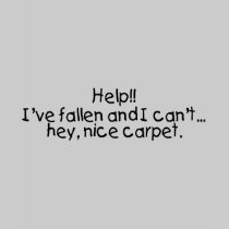 Help Ive Fallen Hey Nice Carpet t-shirts by TeeZazzle Help Ive Fallen Hey Nice Carpet t-shirts