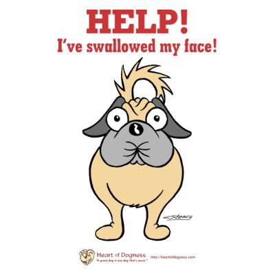 HELP! i've swallowed my face! Tee Shirt by HeartofDogness