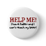Help me! I have fallen Pinback Button