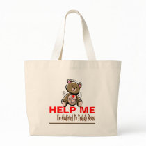 Help Me I'm Addicted To Teddy Bears Canvas Bags