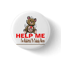 Help Me I'm Addicted To Teddy Bears Pins