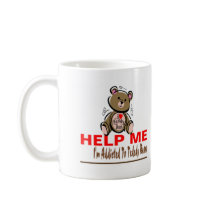 Help Me I'm Addicted To Teddy Bears Coffee Mugs