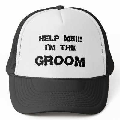 HELP ME!!! I&#39;M THE GROOM HAT
