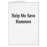Help Me Save Hamsters Greeting Cards