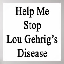 Help Me Stop Lou Gehrig's Disease Poster