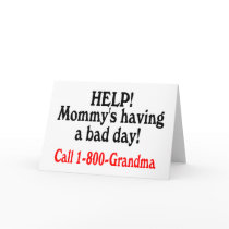 Help Mommys Having Bad Day Call Grandma cards