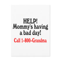 Help Mommys Having Bad Day Call Grandma Post Card