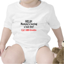 Help Mommys Having Bad Day Call Grandma Tshirts