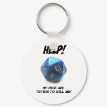 Help! My dice are trying to kill me! keychains