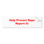Help Prevent RapeReport It! Bumper Stickers
