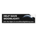 HELP SAVE MOONLIGHT bumper stickers by BuzzWire HELP SAVE MOONLIGHT bumper stickers