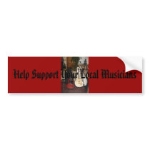 Help Support Your Local Musicians bumper stickers