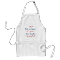 Help The American Economy Keep Buying Useless Shit aprons by Supernova23 Help The American Economy Keep Buying Useless Shit aprons