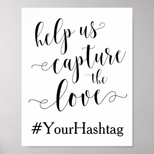 Help Us Capture The Love Wedding Hashtag Sign Poster Zazzle