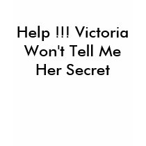 Help !!! Victoria Won't Tell Me Her Secret t-shirts by Payroda Help !!! Victoria Won't Tell Me Her Secret t-shirts