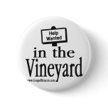 Help Wanted in the Vineyard Pinback Buttons