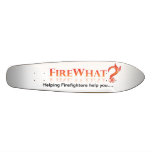 Helping Firefighters Make the Call, FireWhat Skate Skateboard Deck