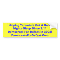 Helping Terrorists Get A Good Nights Sleep Since 9 bumper stickers by Defeat Helping Terrorists Get A Good Nights Sleep Since 9 bumper stickers
