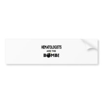 Hematologists Are The Bomb! Bumper Stickers