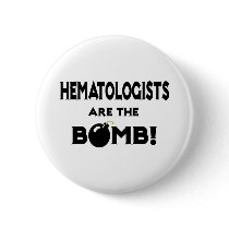 Hematologists Are The Bomb! Pinback Buttons