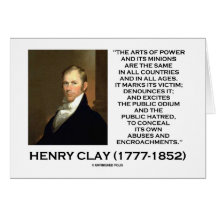 Henry Clay Arts Of Power Its Minions Same Quote Card