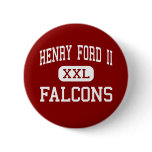 Henry Ford II - Falcons - High - Sterling Heights Pinback Buttons