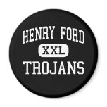 Henry Ford - Trojans - High - Detroit Michigan Fridge Magnet
