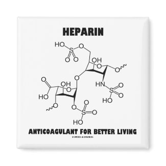 Heparin Anticoagulant For Better Living (Molecule) magnet